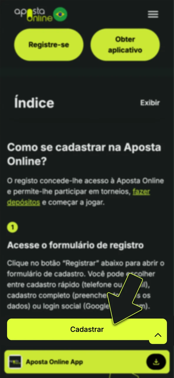 Toque no botão de registro da Aposta Online, para começar agora.
