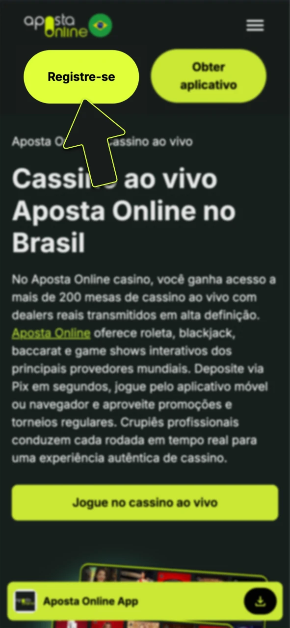 Clique no botão de registro da Aposta Online, e crie sua conta.