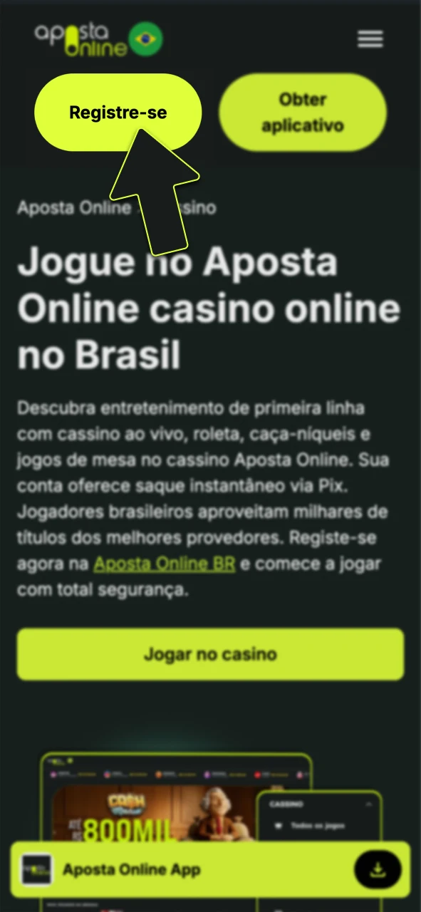 Clique no botão de registro da Aposta Online, e comece agora.